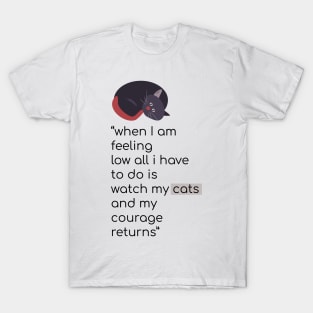 Cat quote on courage T-Shirt